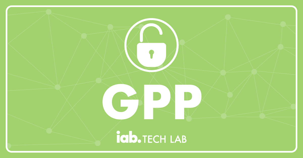 Global Privacy Platform (GPP) from IAB Tech Lab