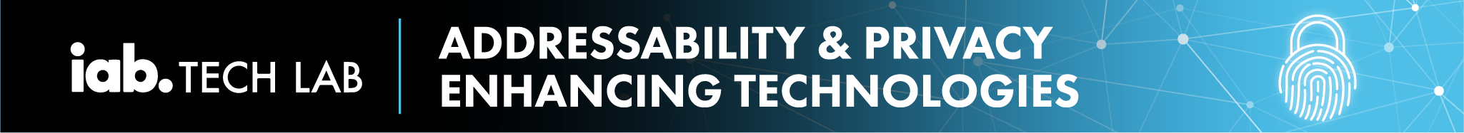 Tech Lab Addressability and Privacy Enhancing Technologies Pillar