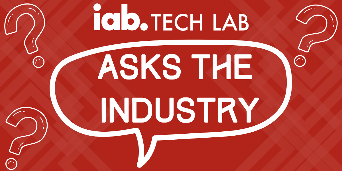 IAB Tech Lab Asks the Industry