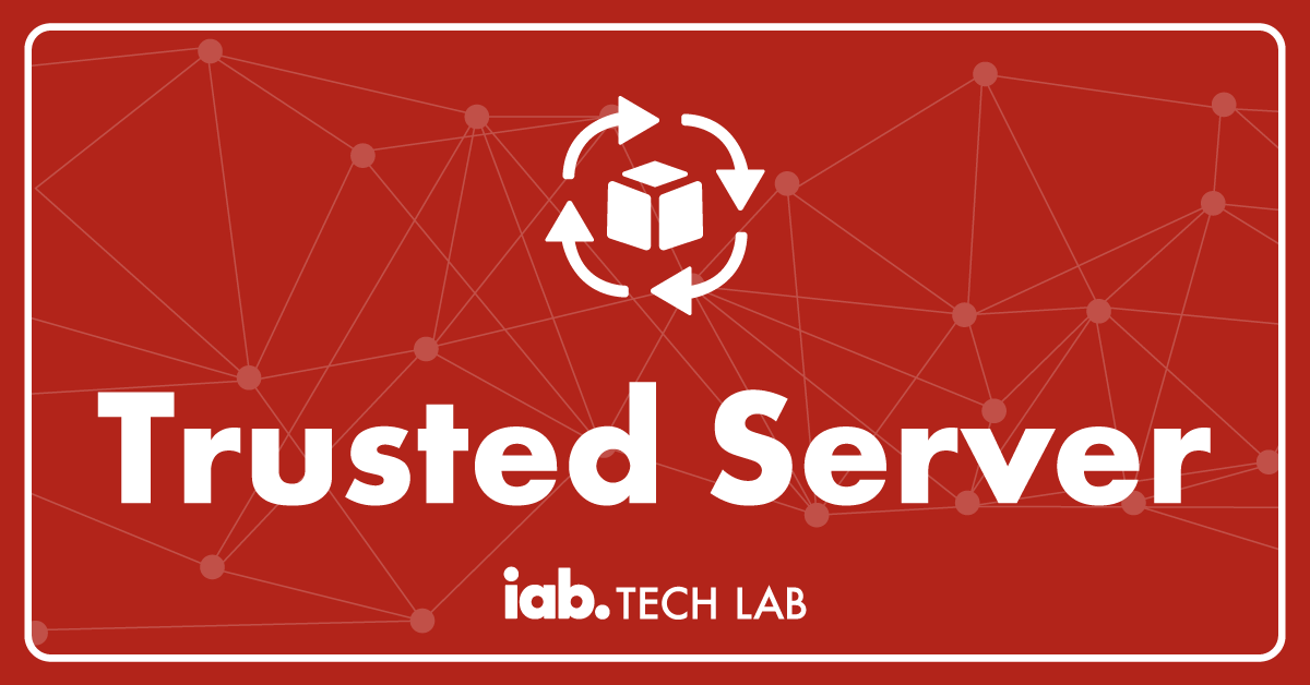 Trusted Server from IAB Tech Lab