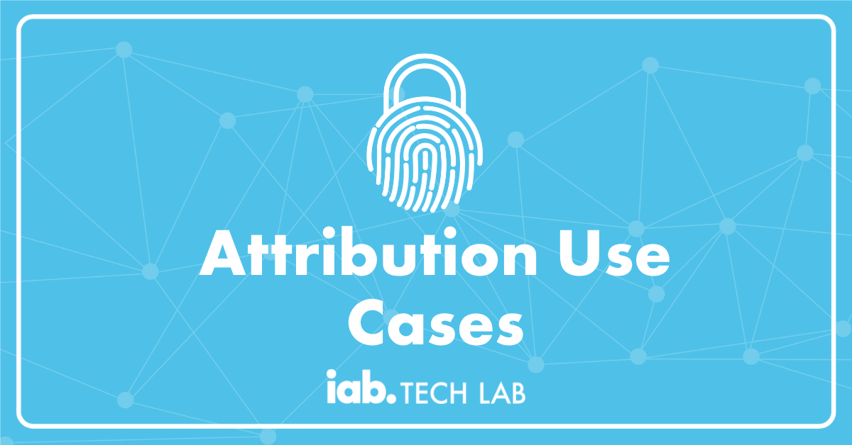 Attribution Use Cases from the Private Advertising Task Force