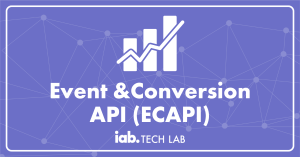ECAPI (Event and Conversion API) from IAB Tech Lab