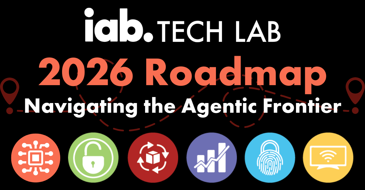IAB Tech Lab 2026 Roadmap - Navigating the Agentic Frontier