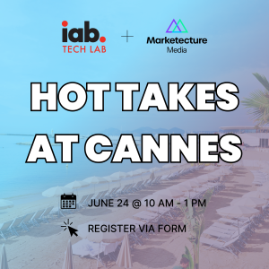 Tech Lab and Marketecture Hot Takes at Cannes 2026