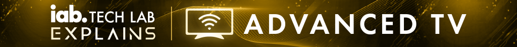 IAB Tech Lab Explains Advanced TV