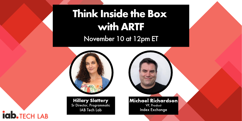 Think Inside the Box with ARTF webinar with IAB Tech Lab and Index Exchange