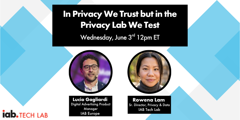 In Privacy We Trust but in the Privacy Lab We Test Webinar with Rowena Lam and IAB Europe